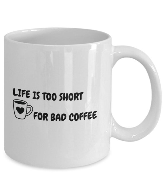 Life is Too Short for Bad Coffee Colorful Mugs, 11oz 