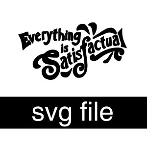 Everything is Satisfactual- svg