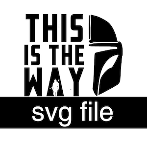 Dit is de manier waarop SVG | Mandalorian-svg | Star Wars Mandalorian | Dit is de manier | The Mandalorian This is the Way