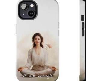 Custom Designer iPhone Case I am enough  Tough iPhone Yoga Case for iPhone 14 13 12 11 | Gift for Yoga Lover Please reach out for your model