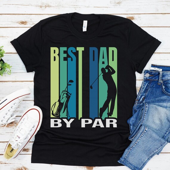 Best Dad by Par Shirt Dad Golf T-shirt Father's Day Golf | Etsy