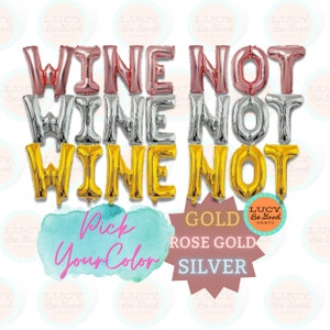 Wine Not Custom Balloon Banner 16” Letters/Bachelorette Party/Stock the Bar/Happy Hour/Housewarming/Wedding/Vino Before Vows/DIY Backdrop