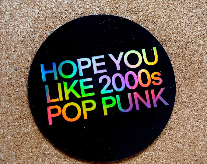 PREORDER- 3” Circle Hope You Like Pop Punk Holographic Sticker