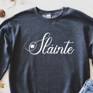 Slainte Sweatshirt, Irish Cheers Sweat, St.Patricks Day Crewneck, Lucky Sweatshirt, Shamrock Sweat, St Patty's Sweat Gift, Drinking Sweat