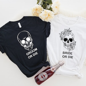 Bride Or Die ,Groom Or dIe,Halloween Couple Shirt,  Bachelorette Party Shirt, Bride Shirt, Groom Shirt, Halloween Bride Shirt
