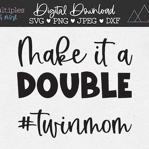 以下が含まれることがあります： 「Make it a double #twinmom」と書かれた白黒のテキストグラフィックデザインです。