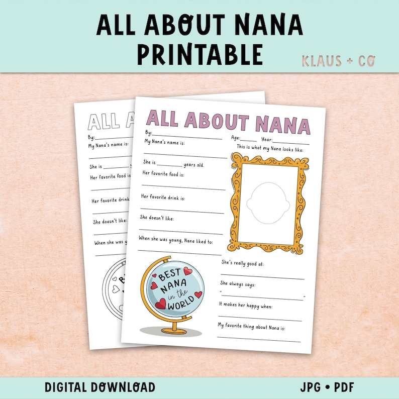 May include: Printable "All About Nana" activity sheet with a colorful illustration of a globe with hearts and the text "Best Nana in the World". The sheet includes prompts for filling in information about a grandmother, such as her name, age, favorite food, and what makes her happy.