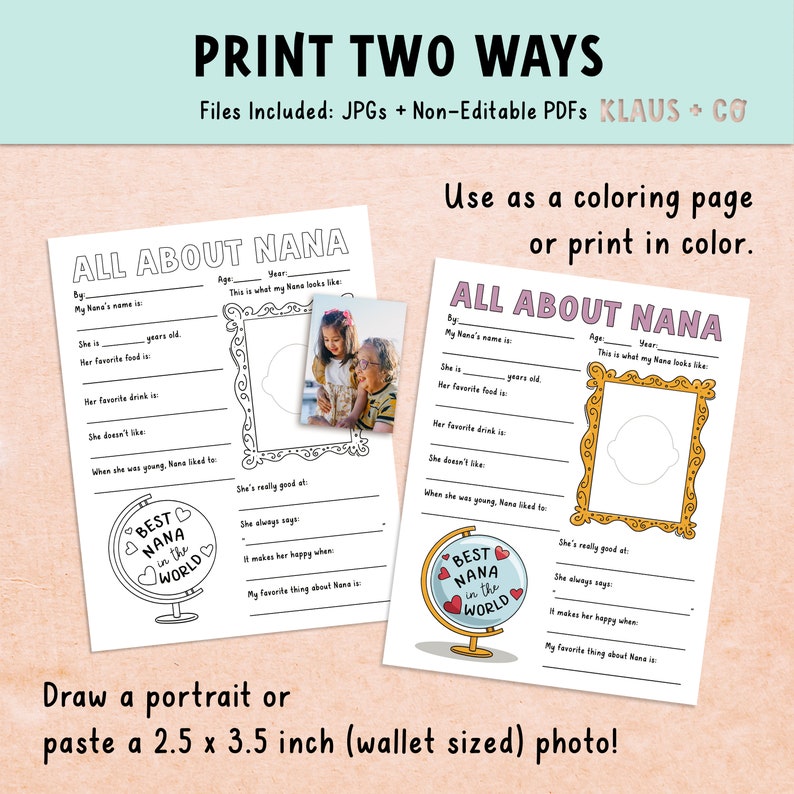 May include: A printable coloring page or activity sheet for kids to learn about their Nana. The sheet has a space for a photo, a globe with the text "Best Nana in the World", and prompts for kids to fill in information about their Nana, such as her name, age, favorite food, and what she is good at.