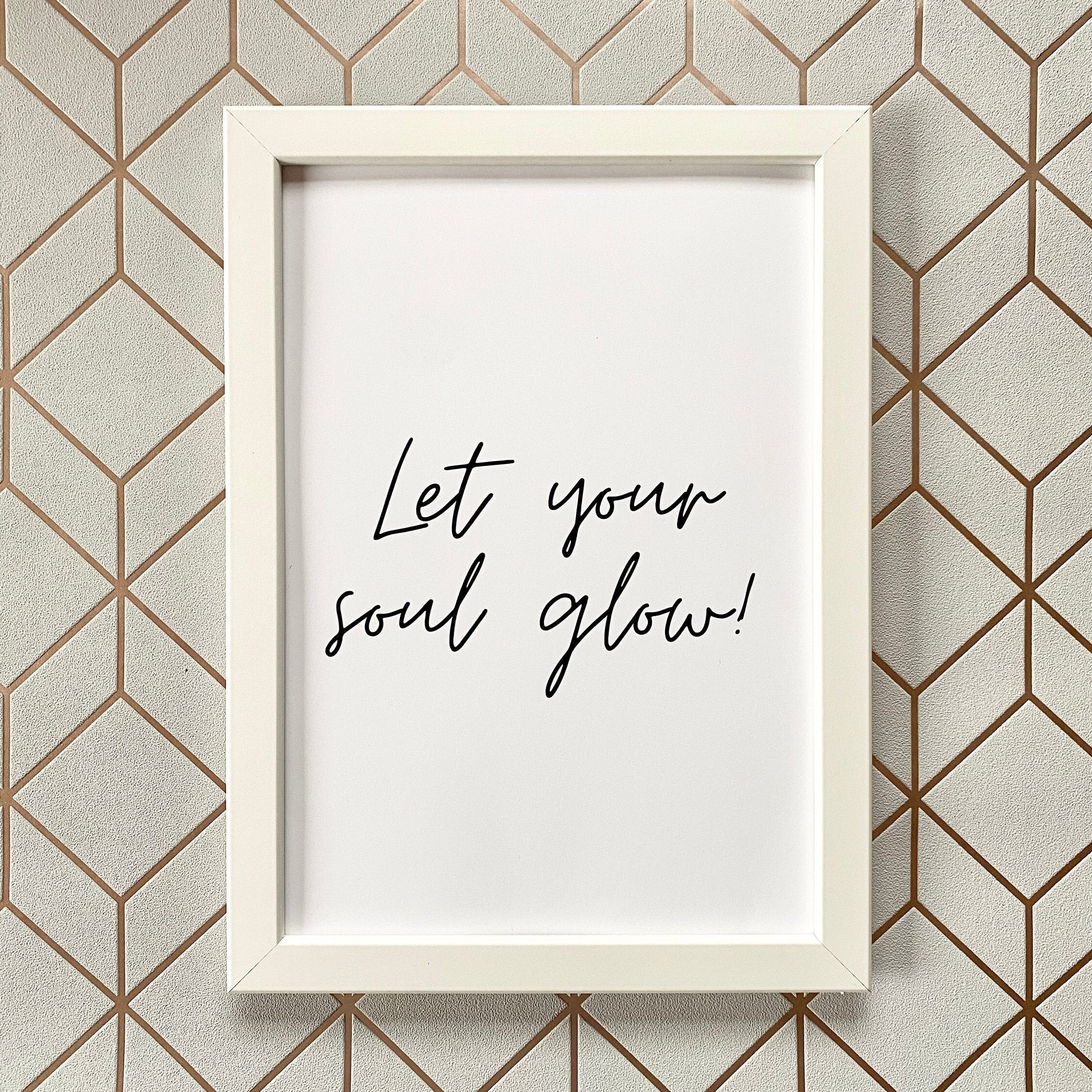A4 'Let Your Soul Glow' Wall Print Etsy