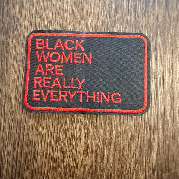 Black women are really Everything  - iron on