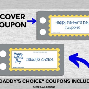 May include: Two gray and yellow printable coupons with a dotted border. The top coupon says "Happy Father's Day Coupons". The bottom coupon says "Happy Fathers Day" and "Daddy's Choice".