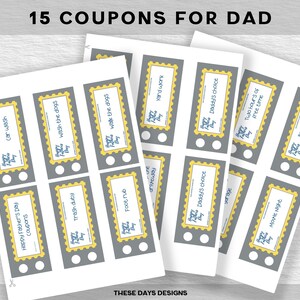 May include: Fifteen printable coupons for Father's Day. Each coupon is a yellow rectangle with a gray border and a blue text that says "Happy Father's Day". The coupons have different activities, such as "Car Wash", "Trash Duty", "Foot Rub", "Yard Work", "Daddy's Choice", "Walk the Dogs", "Movie Night", "Two Hours of Free Time", and "Breakfast in Bed".