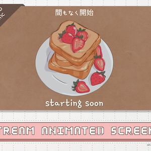 Peut inclure: Illustration numérique d'une assiette avec trois toasts garnis de fraises. Les mots "starting soon" sont en dessous de l'assiette. Le texte "3 Animated + 4 Static" et du texte japonais sont dans le coin supérieur gauche. Le bas de l'image indique "STREAM ANIMATED SCREENS".