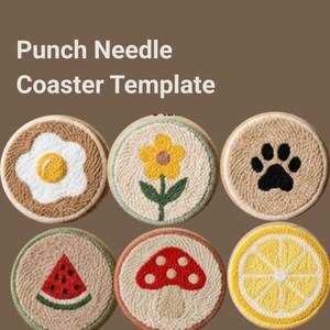 May include: Six round punch needle coasters with various designs: a fried egg, a yellow flower, a black paw print, a watermelon slice, a red mushroom, and a lemon slice. The text "Punch Needle Coaster Template" is above the coasters.