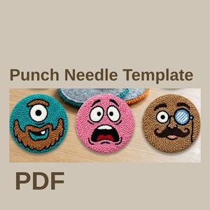 May include: A collection of three round punch needle templates with expressive face designs. One is teal with a beard, one is pink with an open mouth, and the last is brown with a monocle and mustache. The text "Punch Needle Template" and "PDF" are also visible.