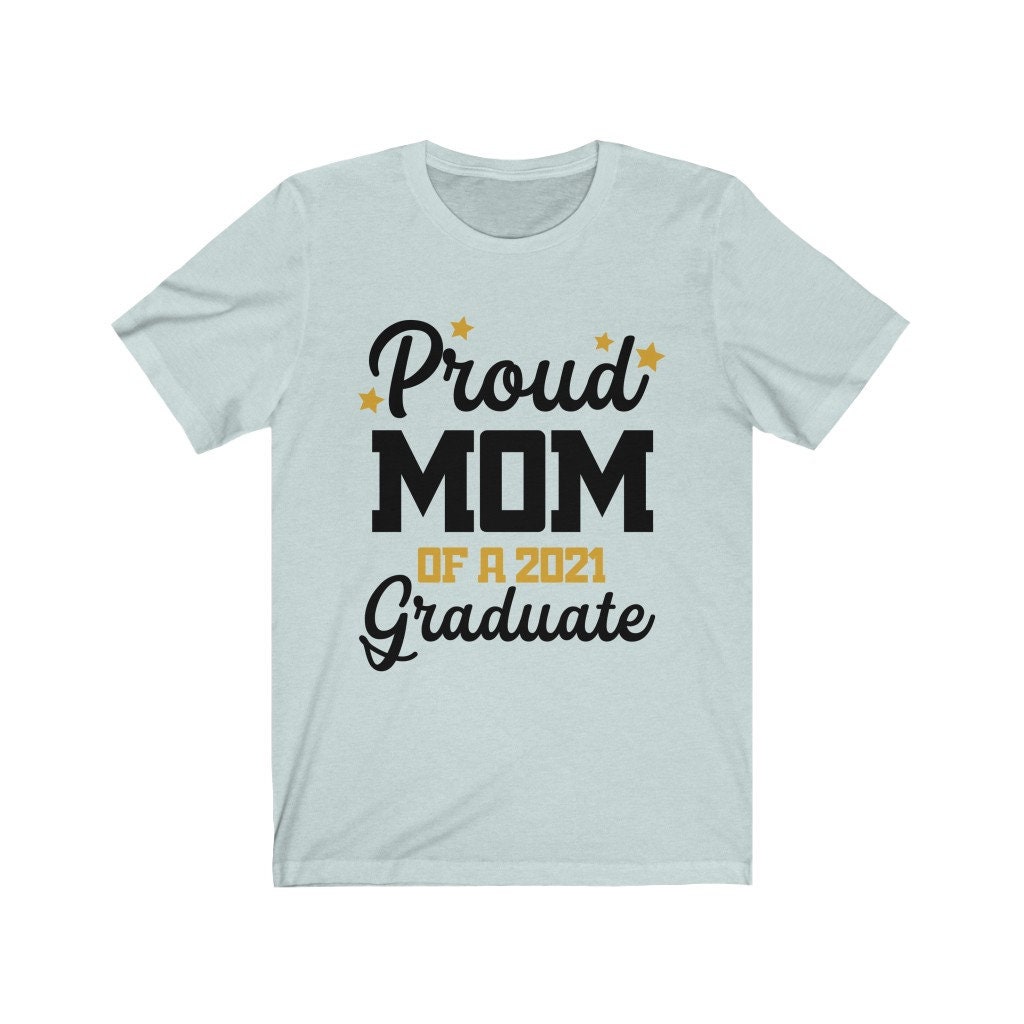 Proud Mom of A 2021 Graduate Graduate Mom Shirt Class of | Etsy
