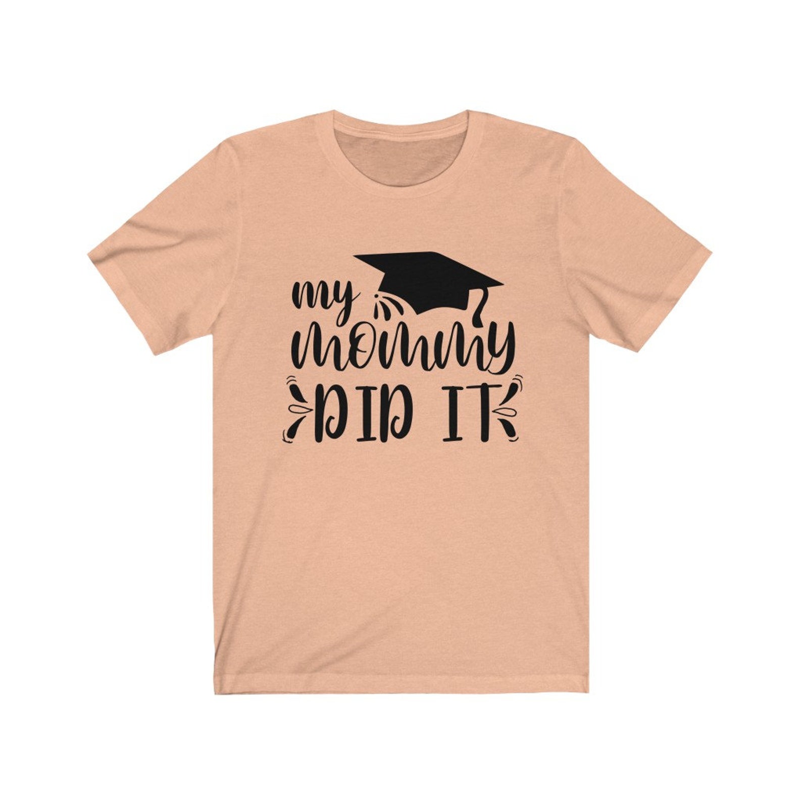 mommy did it graduation shirt