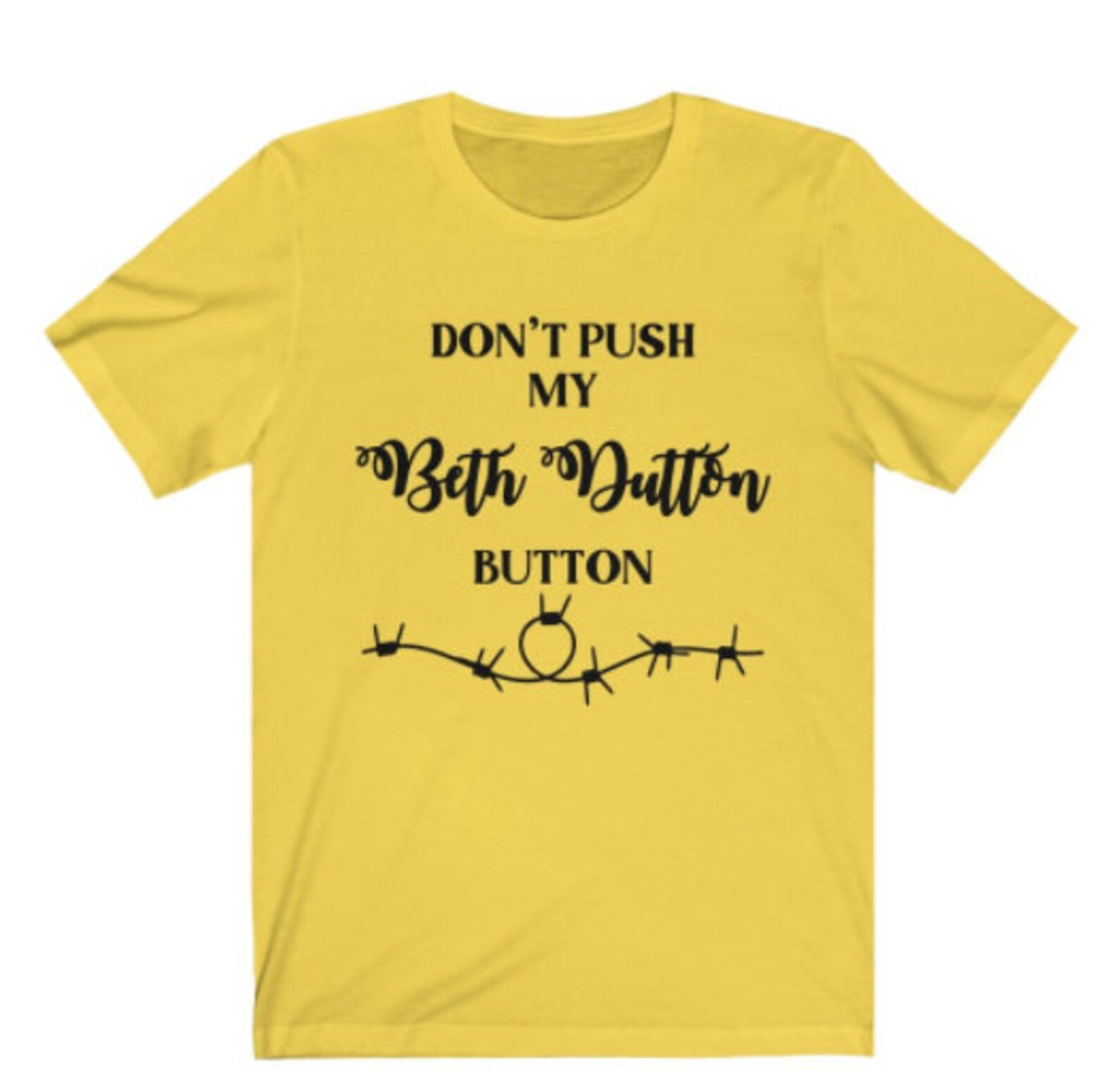 Don't Push My Beth Dutton Button Beth Dutton Shirt Etsy