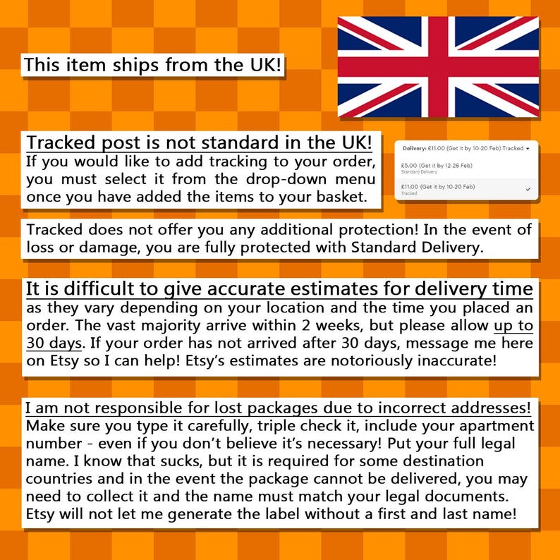 May include: Text on a yellow and orange checkered background explaining that tracked post is not standard in the UK and that the seller is not responsible for lost packages due to incorrect addresses. The text also explains that the seller is fully protected with standard delivery in the event of loss or damage.