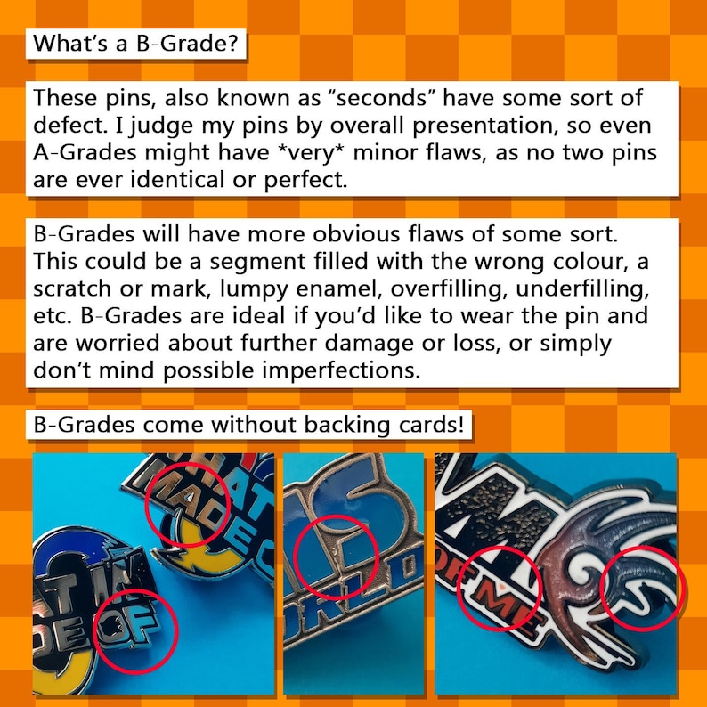 Information about B-Grades demonstrating what to expect from a B-Grade. These enamel pins have imperfections and are priced at a discount. They are also known as "seconds".