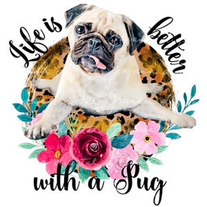 Watercolor Floral Pug PNG: Dog Lover Sublimation Design (Digital Download)