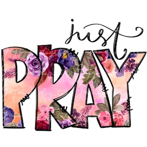 Just Pray PNG – Christian Inspirational T Shirt Design, Jesus Faith Scripture Prayer God Bible Verse Religious Digital Download