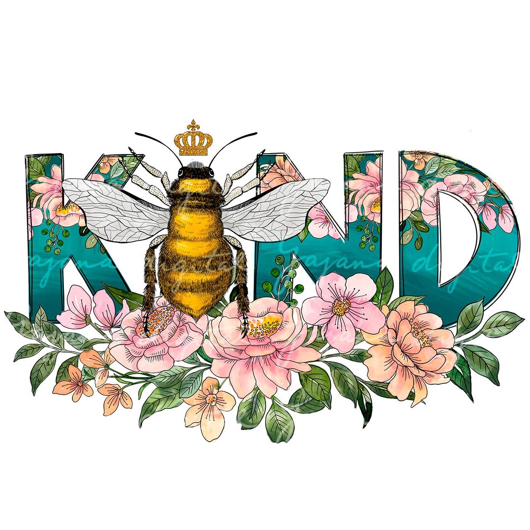 Be Kind Spring Be Kind PNG, Spring Floral PNG, Cute Bee Design, Inspirational Quote ...