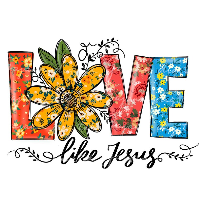 May include: A floral design with the word "LOVE" in red, blue, and orange with a yellow flower in the centre. The text "like Jesus" is written below the word "LOVE".