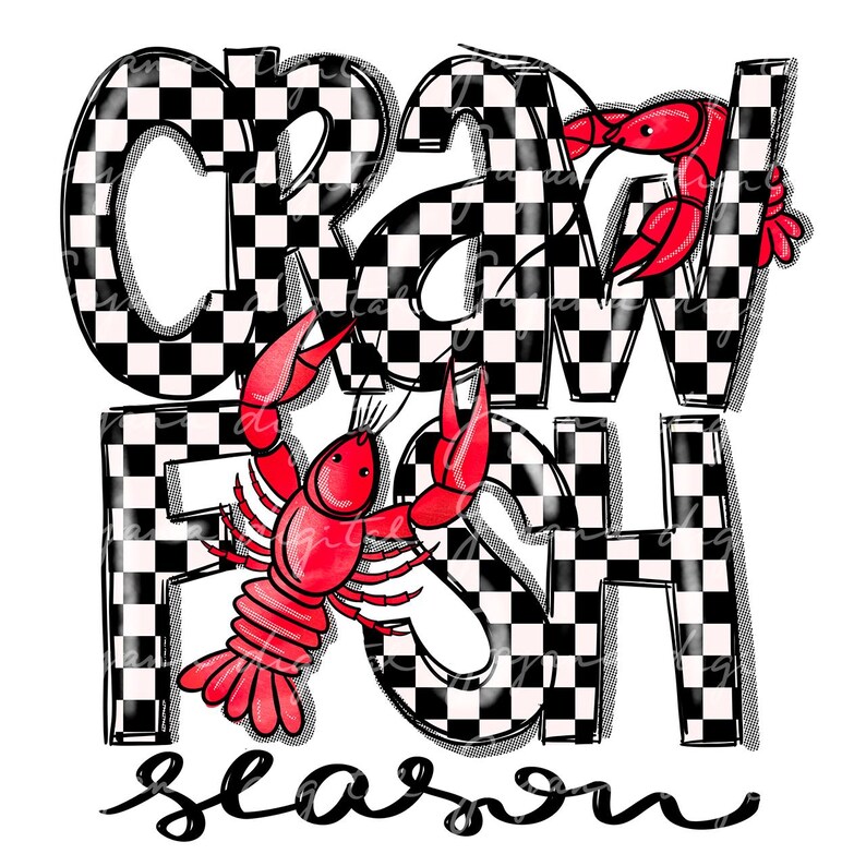 May include: Black and white checkered graphic with the text "Crawfish Season" and two red crawfish illustrations.