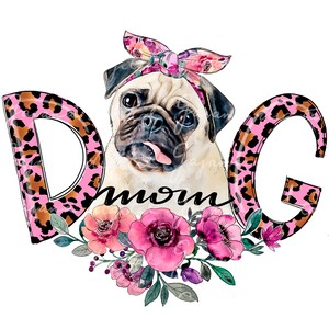 Pug Dog Mom PNG: Watercolor Floral Design (Digital Download)