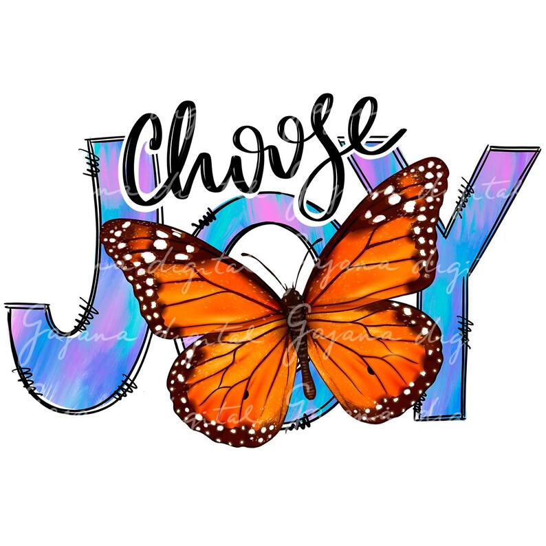 May include: A colorful graphic design with the word "Choose Joy" in black text. A monarch butterfly with orange and black wings is centered in the design.