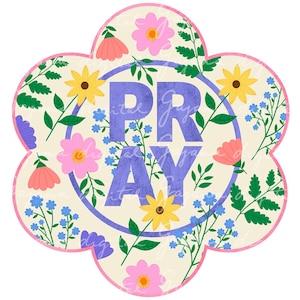 Retro Pray PNG, Spring Floral PNG, Sublimation Design, Prayer PNG, Ditsy Floral, Inspirational, Religious, Digital Download, Religious