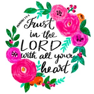 Trust In The Lord Floral PNG: Christian Bible Verse (Digital Download)