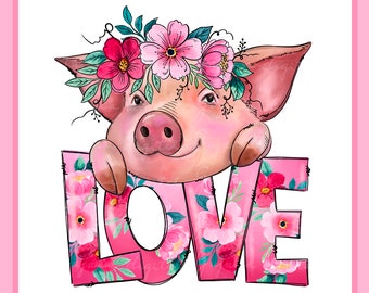 Love Pig Sublimation PNG - Watercolor Floral Design - Digital Download for Valentine’s Day - Instant Pig Sublimation