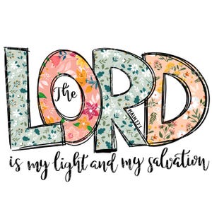 Könnte beinhalten: Blumendesign mit dem Wort "LORD" in großen, fetten Buchstaben. Das Wort "The" befindet sich im Buchstaben "O" und der Text "PSALM 27:1" im Buchstaben "R". Der Text "is my light and my salvation" befindet sich unter dem Wort "LORD".