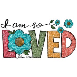 Eu sou tão amado PNG, Citação positiva PNG, PNG motivacional, João 3:16, Sublimação floral, Inspiracional, Amor próprio, Download instantâneo