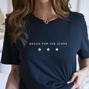 Reach for the Stars T-Shirt: Positive Inspirational Soft Cotton Top
