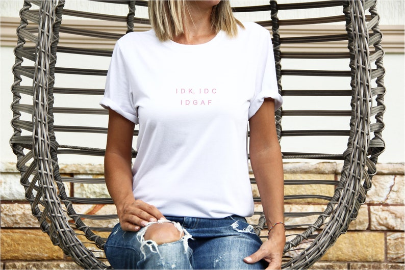 IDK IDC IDGAF T Shirt - Funny sarcastic slogan - Novelty Cotton t-shirt - Unisex fit top White / pink