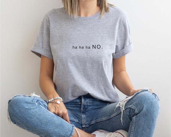 Hahaha No Shirt | Ha Ha Ha No Shirt Men | Women Hahaha No Shirt | Ha Ha Ha No Shirt Men | Women
