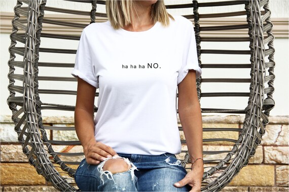 Hahaha No Shirt | Ha Ha Ha No Shirt Men | Women Hahaha No Shirt | Ha Ha Ha No Shirt Men | Women