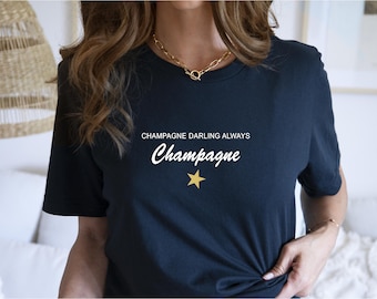 Champagne Darling T shirt,  Always champagne with gold star, unisex soft cotton tee