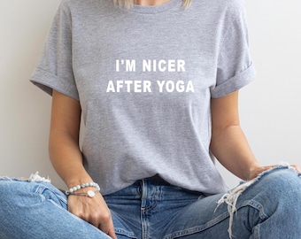 Funny Yoga T-Shirt: I'm Nicer After Yoga, Soft Cotton gym workout Tee