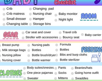 May include: A checklist of baby essentials organized by category: Room, Gear, Feeding, Clothes, Changing, Bathing, and Safety. Each category has a list of items with checkboxes next to them. The checklist is printed on a pink, blue, and yellow background.
