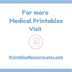 May include: A white background with blue text that reads "For more Medical Printables Visit" and a pink circle with a white icon of a document with the text "Printables Resource" inside. Below the circle is the text "PrintablesResource.etsy.com".