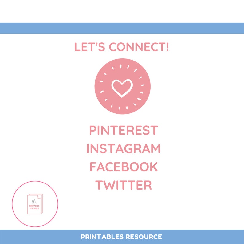 May include: Pink graphic with a heart and the text "Let's Connect!" followed by a list of social media platforms: Pinterest, Instagram, Facebook, and Twitter. The graphic also includes a logo for Printables Resource.