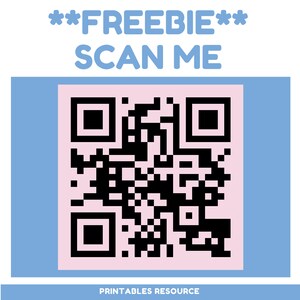 May include: A blue and pink square with a black and white QR code in the center. The text "**FREEBIE** SCAN ME" is above the QR code and the text "PRINTABLES RESOURCE" is below the QR code.