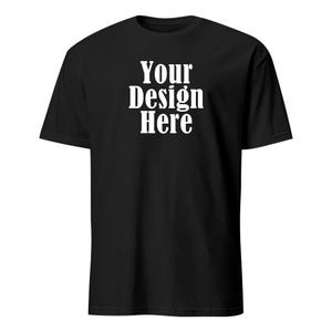 May include: A black t-shirt with the text "Your Design Here" printed in white on the front.