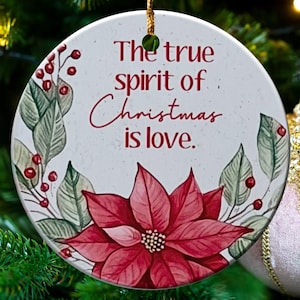 True Spirit Of Christmas Ornament, Love Christmas Ornament, Poinsettia Christmas Ornament, Holiday Ornament Decoration, Christmas gift
