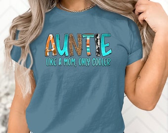 Tante Like a Mom Only Cooler T-shirt, Graphic Tee voor tantes, leuk tante cadeau, verjaardagscadeau idee, Moederdag cadeau voor tante tante