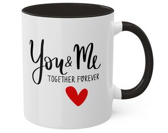 You & Me Together Forever Mug, Romantic Heart Love Quote Coffee Cup, Valentine's Day Gift, Couples Anniversary Present